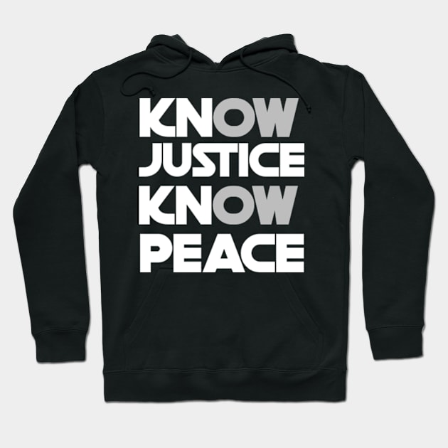 know justice know peace Hoodie by TshirtMA